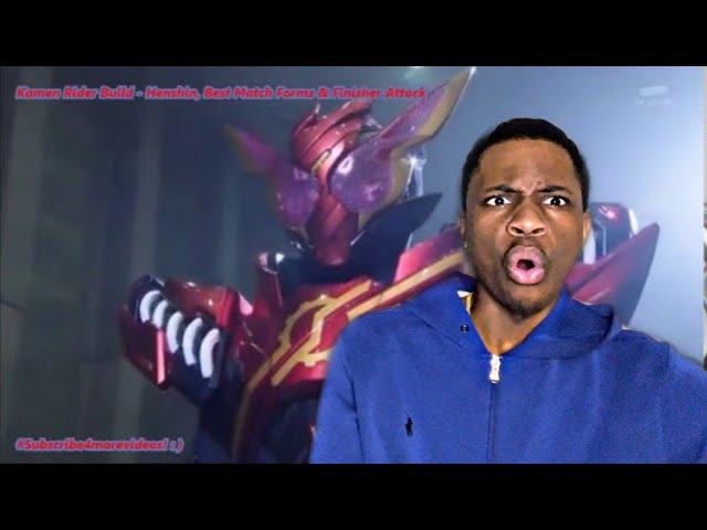 KAMEN RIDER BUILD BEST MATCH FORMS AND FINISHERS | Reaction!! class=
