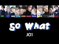 So What - JO1(ジェイオーワン) 【JPN∕HAN∕ENG∕ROM】歌詞