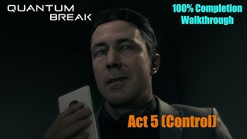 Quantum Break Walkthrough incl. All Collectibles - Act 5 (Control) - I