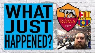 What just happened? | live from the stadio olimpico roma v barcelona
reaction