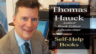 Hire a Book Editor or Ghostwriter for Your Self-Help Book - Thomas Hauck, Book Editor