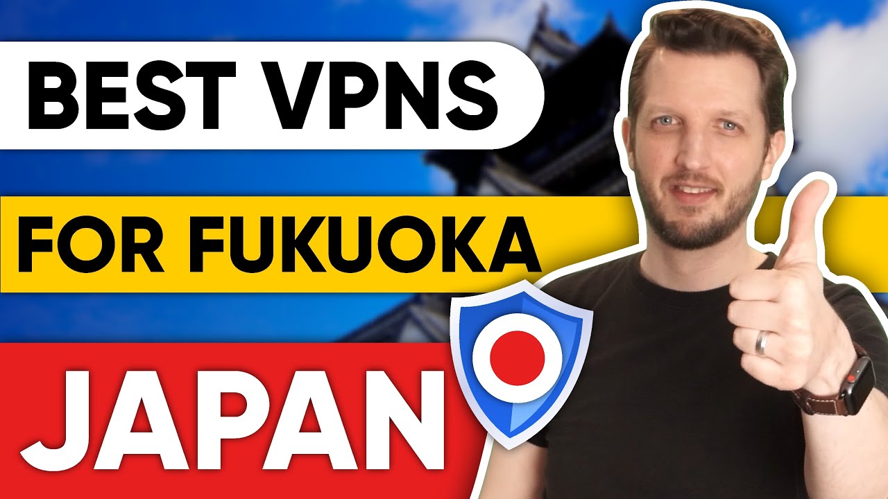 vpn ญี่ปุ่น pc  New Update  Best VPN For Fukuoka, Japan 🎯 For Safety, Streaming \u0026 Speed in 2022