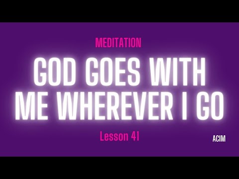 2025 Lesson 41 - A Course in Miracles Text and Meditation