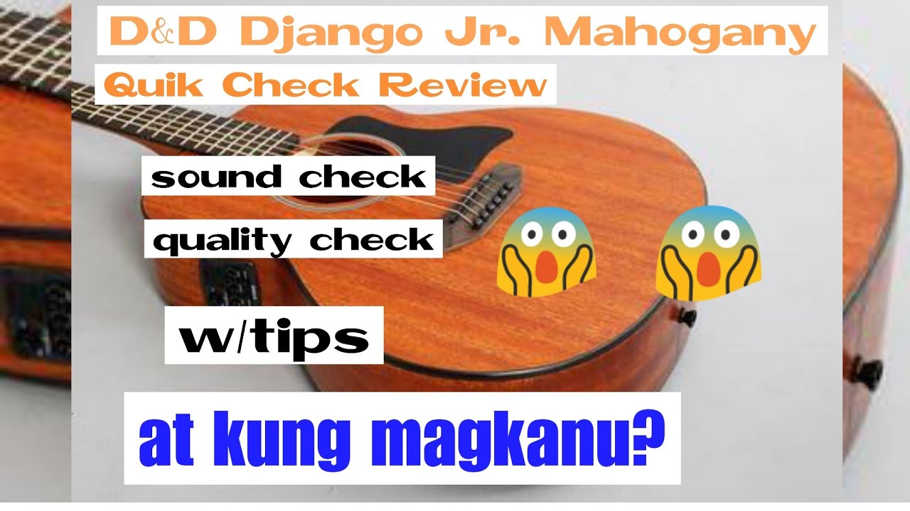 D&D DJANGO JR. ACOUSTIC GUITAR funny review AT KUNG MAGKANO?? - YouTube