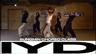 SUNGMIN CHOREO CLASS | IYD - Lojay | @JustJerkDanceAcademy