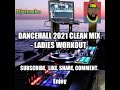 DANCEHALL 2021 CLEAN MIX - LADIES WORKOUT