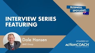 Business Spotlight Interview with Dale Hansen from BMS Group - Presented by Bill Stack