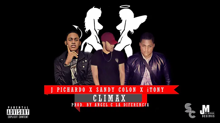 Sandy Colon - Climax ft. iTony, J Pichardo (Prod. ...