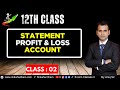 Statement Profit & Loss Account II 02 Class || Class 12 || Accountancy || BY Anuj Sir