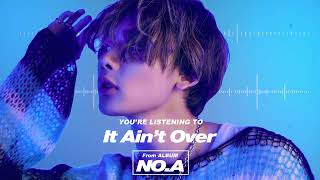 NOA - It Ain't Over (Visualizer)