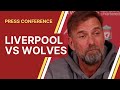 Liverpool vs. Wolves | Jurgen Klopp Press Conference