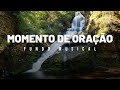 Fundo musical para Oração // Linda Música instrumental para orar, refletir e meditar