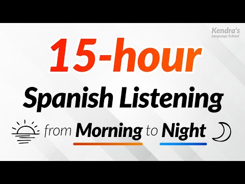  15 hours of Spanish Listening Practice — From morning to night!