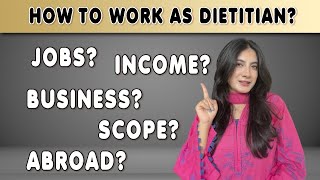 How To Earn Money As Dietitian & Nutritionist In Pakistan? Scope In Pakistan & Abroad?In Urdu/ Hindi