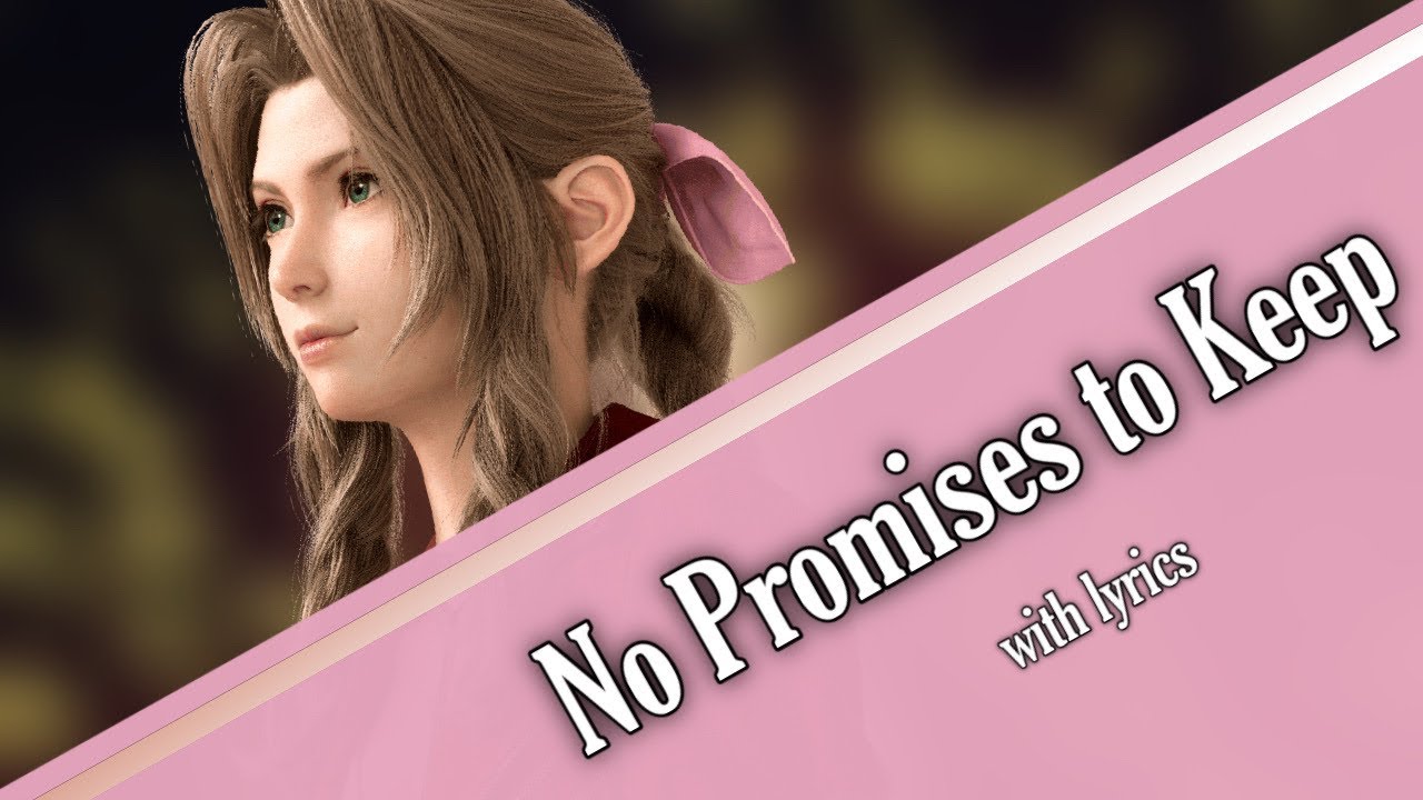No Promises to Keep Full Version   Final Fantasy VII Rebirth with lyrics