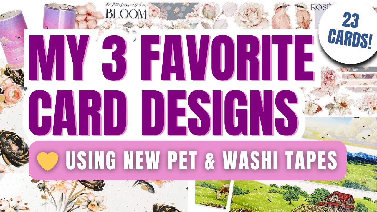 My 3 Favorite Card Designs | Using PET & Washi Tapes (23 Cards)