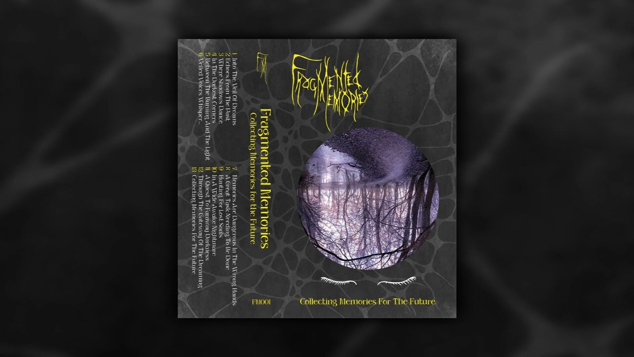 Fragmented Memories - Collecting Memories For The Future (Full Album) (Dungeon Synth / Dark Ambient)