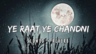 Ye Raat Ye Chandni Phir Kahan 1952 slowed  Reverb  lofi Mix  Hement Kunar