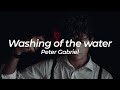 Washing Of The Water - Peter Gabriel | Sub. Español | 13 reasons why