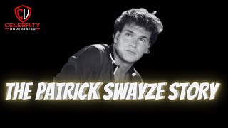 Celebrity Celebrity Underrated - The Patrick Swayze Story Net Worth