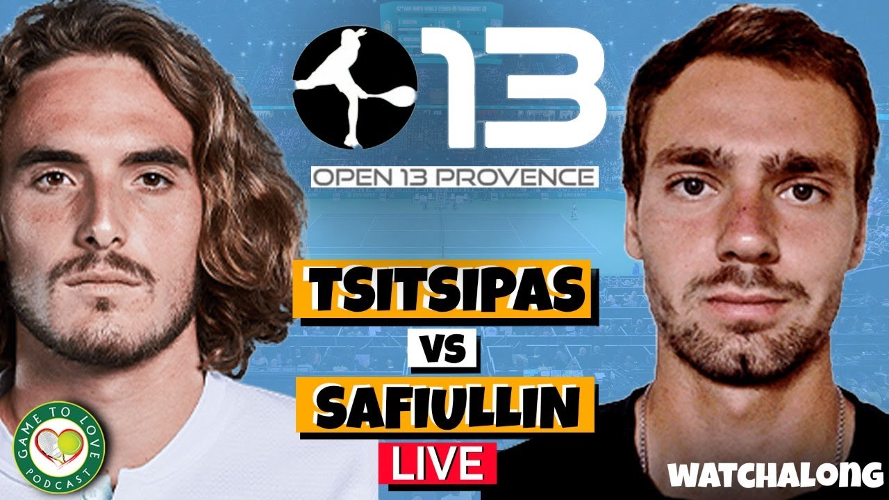 TSITSIPAS vs SAFIULLIN ATP Marseille Open 13 Provence LIVE GTL Tennis Watchalong Stream