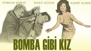 Bomba Gibi Kız Türk Filmi | FULL | TÜRKAN ŞORAY | İZZET GÜNAY | SADRİ ALIŞIK