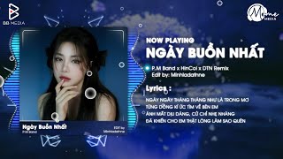 Ngày Buồn Nhất (Bản Hot TikTok) - P.M Band x HinCoi x DTN | Ngày Ngày Tháng Tháng Như Là Trong Mơ