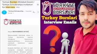 When Turkey Burslari Scholarship Applicants will receive Interview Emails 2023??