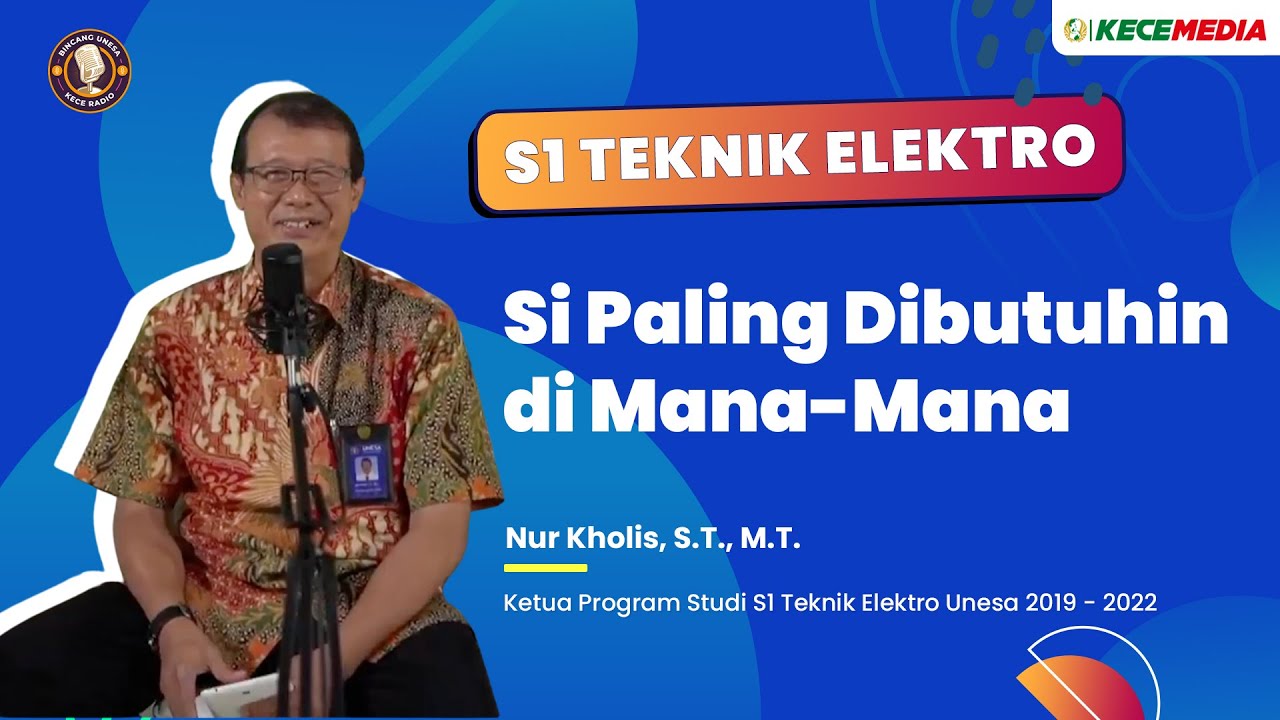 S1 Teknik Elektro, Si Paling Dibutuhin di Mana-Mana - BINCANG UNESA Spesial Prodi