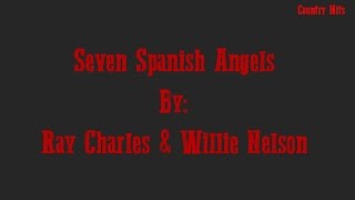 Seven Spanish Angels- Ray Charles and Willie Nelson Lyrics chords