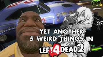 Yet ANOTHER Top 5 Weird Things in Left 4 Dead