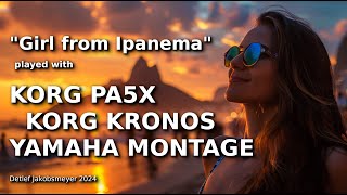 KORG PA5X - KORG KRONOS 88 - YAMAHA MONTAGE 7 - &quot;Girl from Ipanema&quot; - Detlef Jakobsmeyer 2024