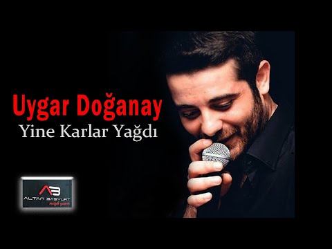 Uygar Doğanay - Yine Karlar Yağdı Gönül Dağıma