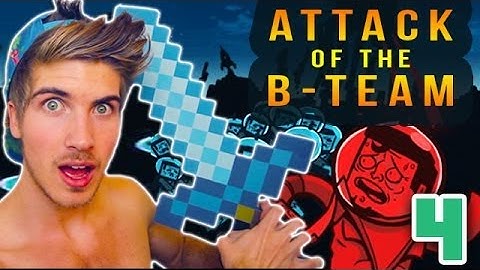 ATTACK OF THE B-TEAM! (Ep.4) "MURDERED IN THE FACE!!"