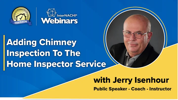 "Adding Chimney Inspection To The Home Inspector Service" Webinar with Jerry Isenhour