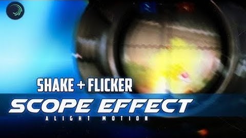 How To Make Scope Effect || Alight motion Tutorial || Android Edit