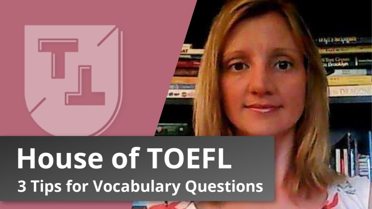 House of TOEFL: 3 Tips for TOEFL Reading Vocabulary Questions