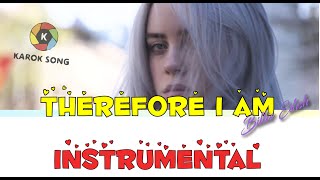 Billie Eilish - Therefore I Am ( Instrumental / Audio / Karaoke / Minus One / Lyric version )