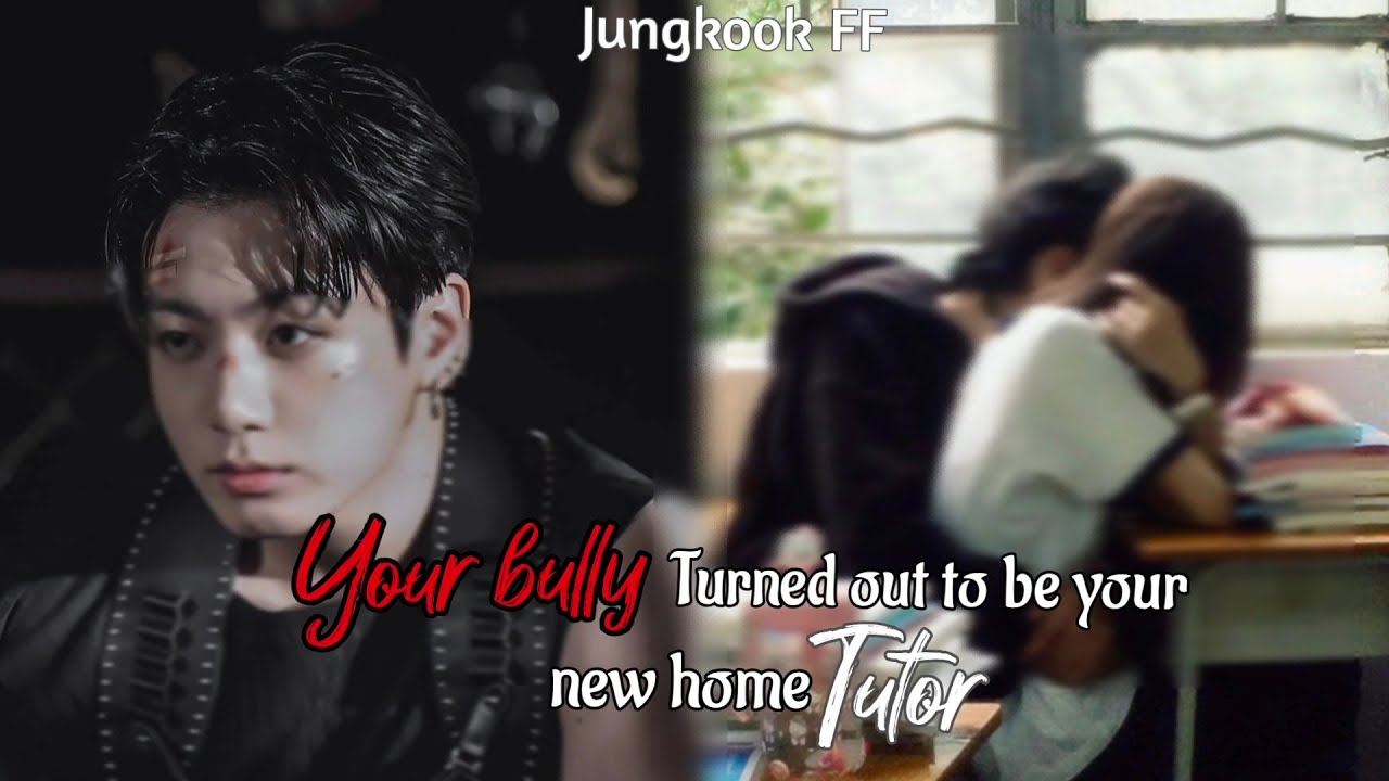 [JUNGKOOK FF] YOUR BULLY turned out to be your new TUTOR but..   #btsff #oneshot #ff 