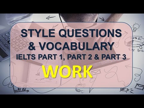 IELTS Speaking Part 1, Part 2, Part 3 With Vocabulary | Topic: Work