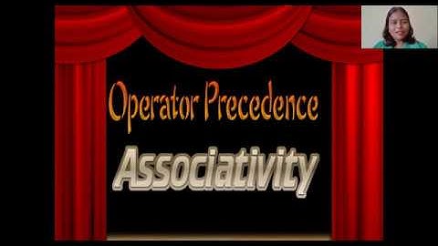 Operator Precedence, Associativity and Order of Evaluation