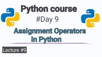 Assignment Operators in Python | Complete Tutorial for Beginners | Python Programming Explained