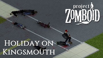 Project Zomboid - Holiday on Kingsmouth - Part 3