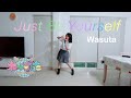 WASUTA (わーすた) - Just Be Yourself Dance cover 『踊ってみた』