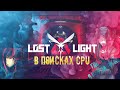 Lost Light ➤  ➤ Тарков на минималках ➤ В поисках CPU