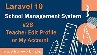 #28- Teacher Edit Profile or My Account in Laravel 10 | School Management System in Laravel 10