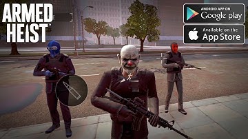 Armed Heist Gameplay Android - iOS