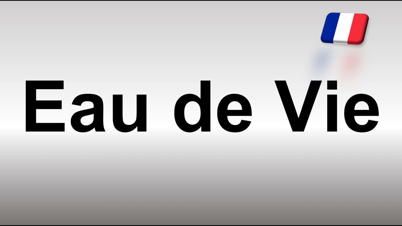 What Is Eau-de-Vie?