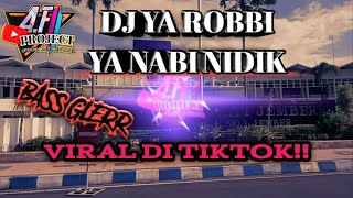 DJ YA ROBBI YA NABI NIDIK - VIRAL TIKTOK - BASS GLERR By A.F PROJECT