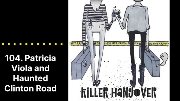 104. Patricia Viola and Haunted Clinton Road